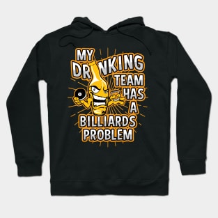 My Drinking Team Has A Pool Problem Hoodie